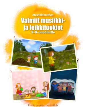 Valmiit musiikki- ja leikkituokiot 3-6-vuotiaille